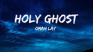 Omah Lay - Holy Ghost (Lyrics)