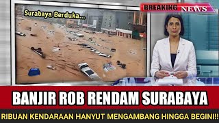 HARI INI SURABAYA!! TERENDAM BANJIR BANDANG RIBUAN KENDARAAN TERBAWAH ARUS TRAGIS BANJIR HARI INI..