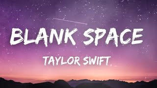 Taylor Swift - Blank Space (Lyrics)