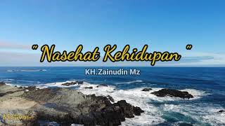 Ceramah Nasehat Kehidupan || KH.Zainudin Mz