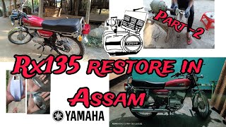 Rx135 restore in Assam ||  Part-2 || Rx135 modification #Rx_modification #old_is_gold #rx_100 #Rx135