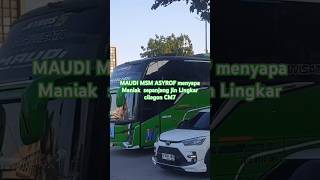 BUStelolet Artis#MAUDI MsM asyrof#Menyapa maniak di jl lingkar cilegon CM7.26.10.2024