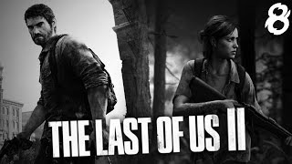 The Last of Us Part II Прохождение Игры #8 | Первое Прохождение