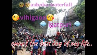 Ashoka waterfall.. one of the best day of life