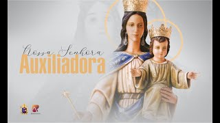 Santa Missa - Copadroeira da Arquidiocese - Maria, Mãe da Igreja - Nossa Senhora Auxiliadora - 19h