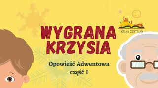 Wygrana Krzysia część 1 - bajka adwentowa - słuchowisko audiobook - Bajki Czytajki