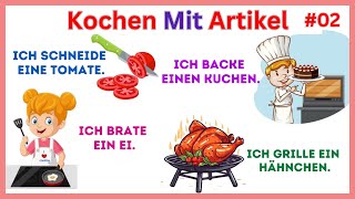 Kochen mit Artikel #02: Handlungsverben für Anfänger |Tägliches Deutsch |Deutsche Sätze #learngerman