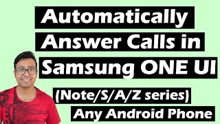 How to Answer calls automatically in Samsung Note and S series ONE UI phones with bluetooth headset