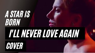 I'll never love again (COVER) ● Buon S.Valentino 2019❤