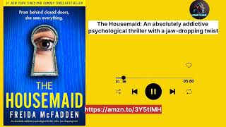 The Housemaid: An absolutely addictive psychological thriller with a jaw-dropping twist