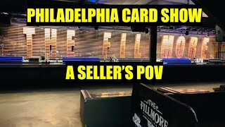 SELLING AT THE FILLMORE SPORTS CARD SHOW IN PHILADELPHIA, PA | A SELLER'S POINT OF VIEW | PART 1