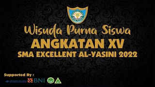 🔴 LIVE | WISUDA PURNA SISWA SMA EXCELLENT AL-YASINI 2022