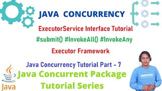 ExecutorService Interface - Executor Framework Tuotrial | Java Concurrency Tutorial Part - 7