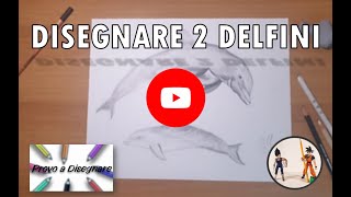 COME DISEGNO 2 DELFINI