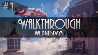 Walkthrough Wednesdays: Episode 1 - Bioshock Infinite [Part 1]