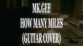 Mk.gee - How many miles (guitar cover)