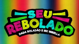 Dadá Boladão e MC Mirella - Seu Rebolado | KIT QUICAR