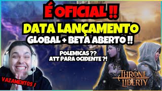 VAZOU! Lançamento Oficial do Throne and Liberty | Novo Beta e ATTs  Polêmicas?!