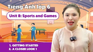 UNIT 8: SPORTS AND GAMES (Phần 1) | Tiếng Anh lớp 6 | Miss Lan