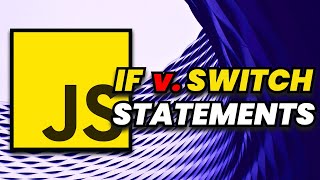 If VS. Switch Statements in JavaScript (ep:24)