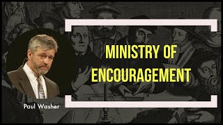 Ministry of Encouragement | Paul Washer