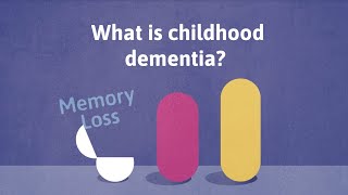 What is Childhood Dementia? Childhood Dementia explained.