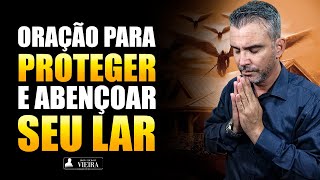 ORAÇÃO PARA PROTEGER E ABENÇOAR SEU LAR   Proteja sua Família da Inveja e de todo Mal!