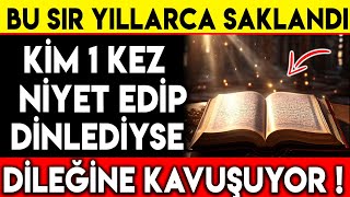 BU SIR YILLARCA SAKLANDI - KİM 1 KEZ NİYET EDİP DİNLEDİYSE DİLEĞİNE KAVUŞUYOR !