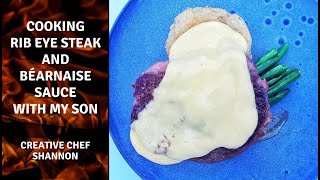 Cooking Ribeye Steak and Béarnaise Sauce with My Son