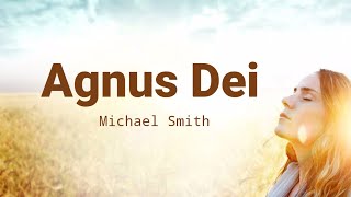 Agnus Dei by Michael Smith (Lyric Video)