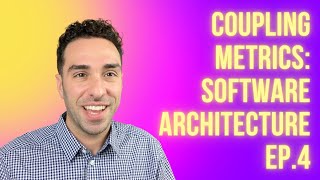 Every Dev Should Know This! (Software Architecture Ep. 4: Coupling Metrics)