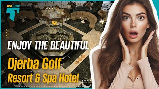 Djerba Golf Resort § Spa Hotel in Tunisia