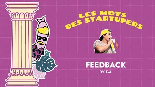 C'est quoi un FEEDBACK ? par Pierre-Alain Schwer | Conquistadors.io