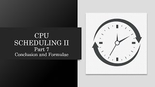 CPU Scheduling II - Part 7 - Formulae for time calculations