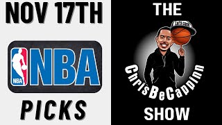 Nov 17th |  NBA Best Bets | Free Picks + Predictions | ChrisBeCappinn NBA Show