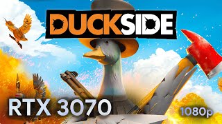 DUCKSIDE (Beta Test) - RTX 3070 + i5-13600k [Ultra + DLSS Quality] @1080p