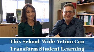 THIS SCHOOL-WIDE ACTION CAN TRANSFORM STUDENT LEARNING