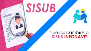 Nuevos cambios al SISUB INFONAVIT