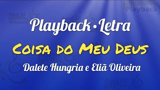 Coisa do Meu Deus (Playback com letra) Dalete Hungria e Eliã Oliveira