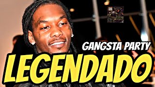 Verso do Offset - GANGSTA PARTY (Legendado)