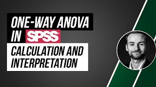 One-Way ANOVA in SPSS - calculation and interpretation