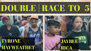 DOUBLE | JAYBEE / RICA VS TYRONE / MAYWEATHER | RACE TO 5.