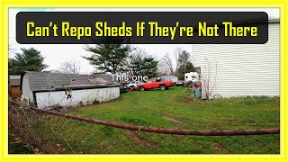 A Few Shed Repo's I Went After But Were Missing.