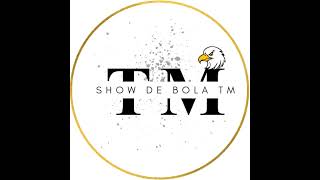 SHOW DE BOLA TM está ao vivo!