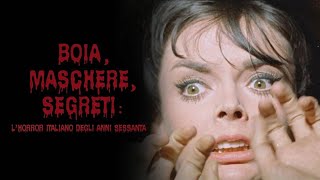 Boia, maschere, segreti: l'horror italiano degli anni sessanta | HD | Documentario