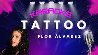 Tattoo - FLOR ÁLVAREZ KARAOKE