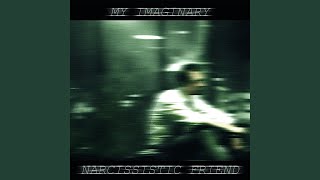 MY IMAGINARY NARCISSISTIC FRIEND