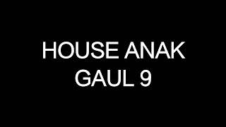 House Anak Gaul 9