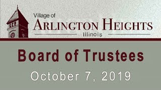 October 7, 2018 -  Board of Trustee Meeting - Village of Arlington Heights, IL