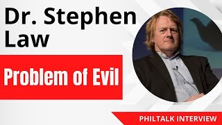 Dr. Stephen Law - Problem of Evil and More!